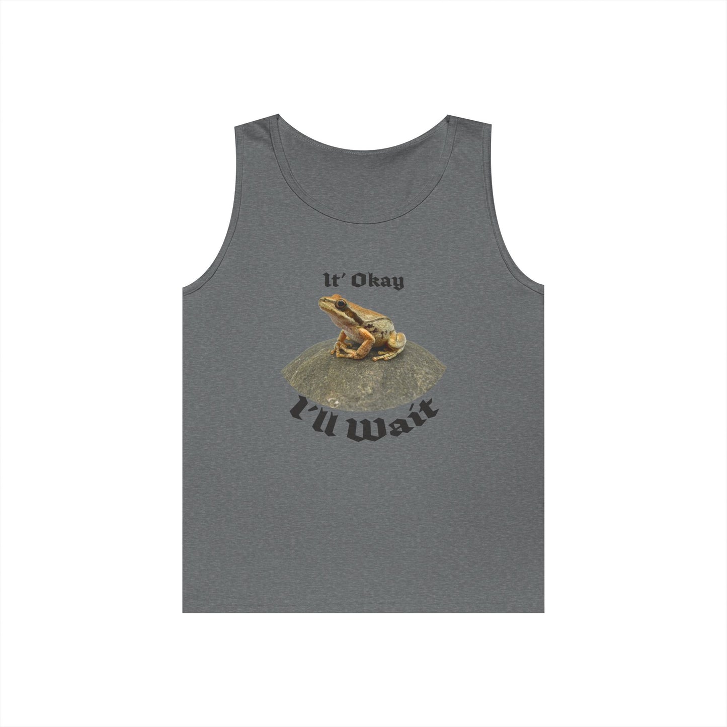 “It’s Okay, I’ll Wait” Funny Frog Tank Top