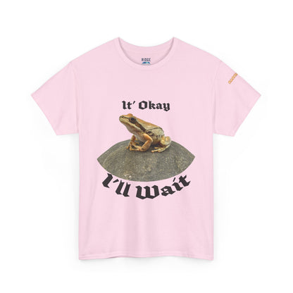 “It’s Okay, I’ll Wait” Frog T-Shirt